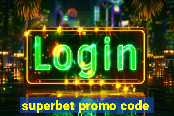 superbet promo code